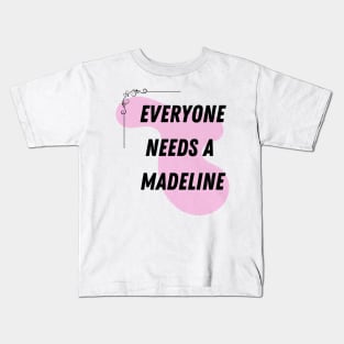 Madeline Name Design Everyone Needs A Madeline Kids T-Shirt